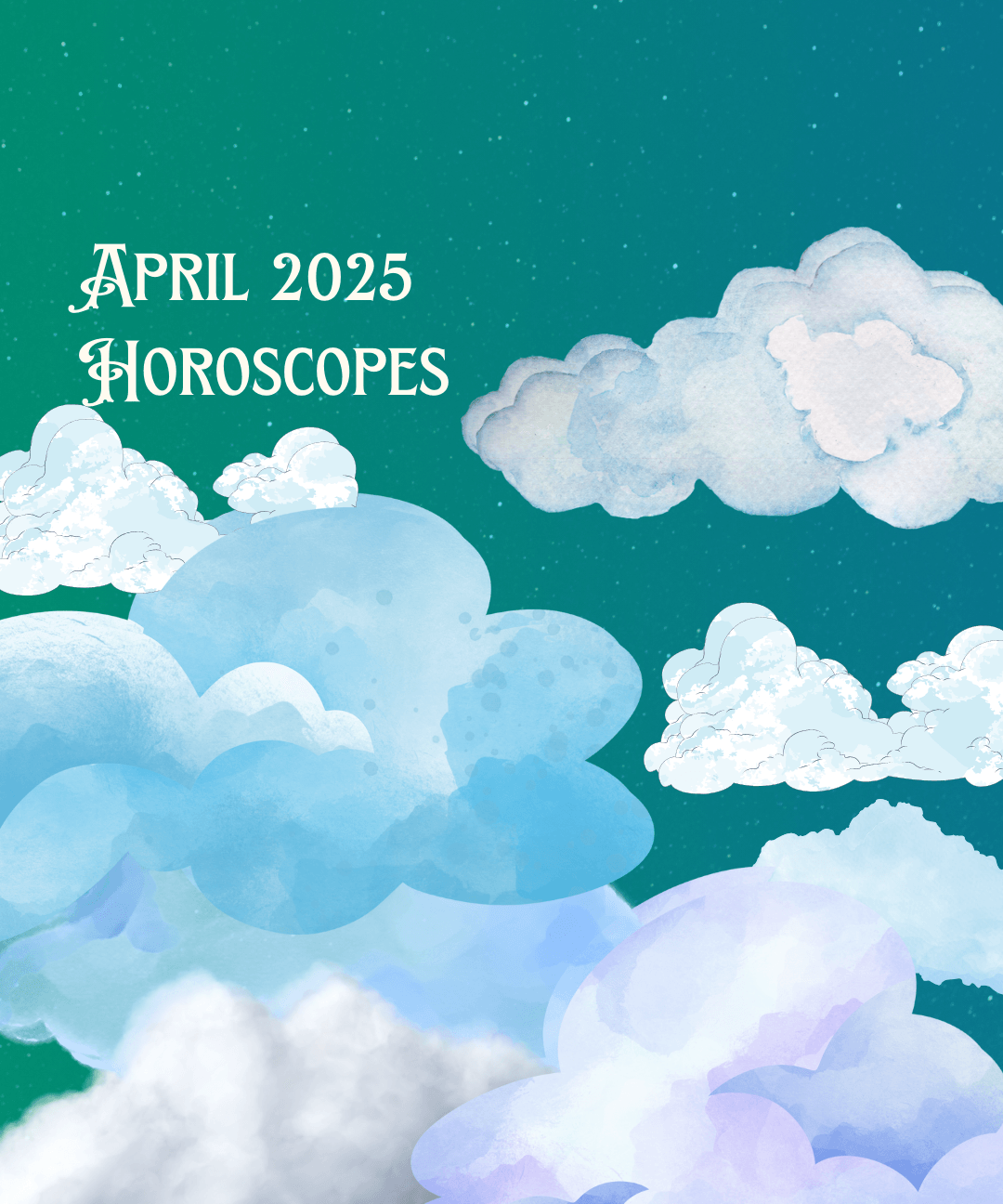 2025 April Horoscopes: Embrace New Opportunities and Personal Growth 🌱✨ - Arrisco