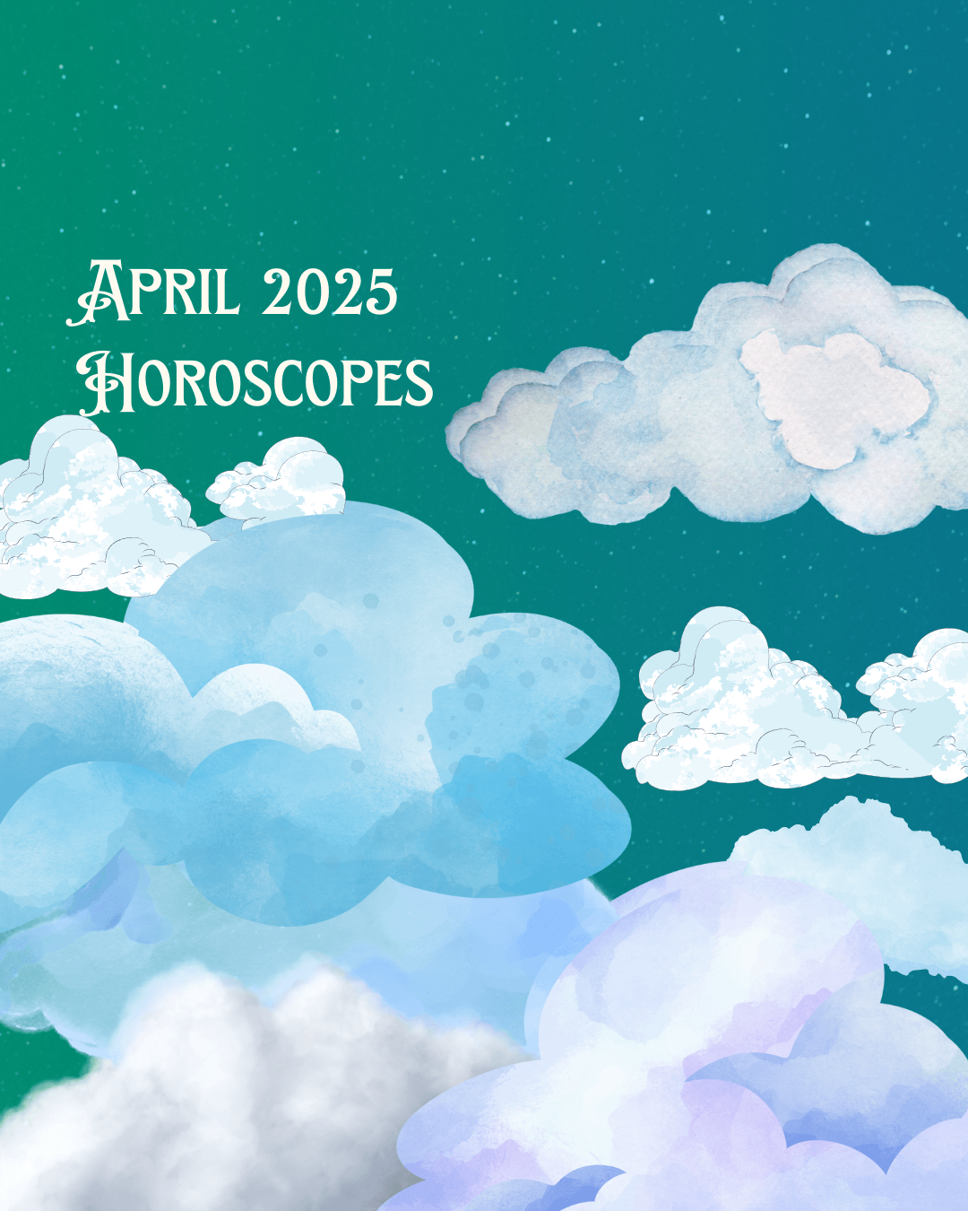 2025 April Horoscopes: Embrace New Opportunities and Personal Growth 🌱✨ - Arrisco