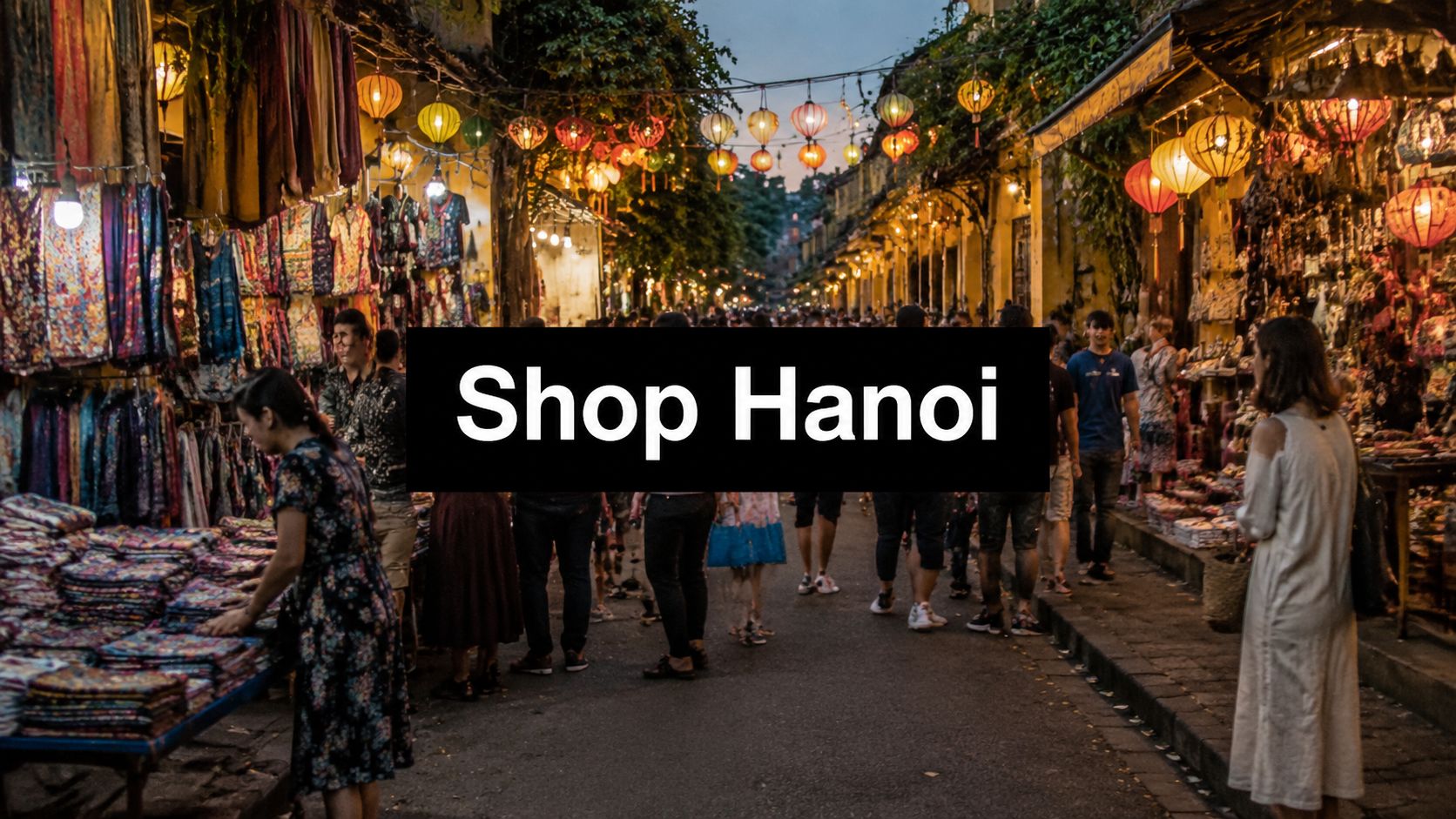 Where to Shop in Hanoi Vietnam: 8 Top Picks