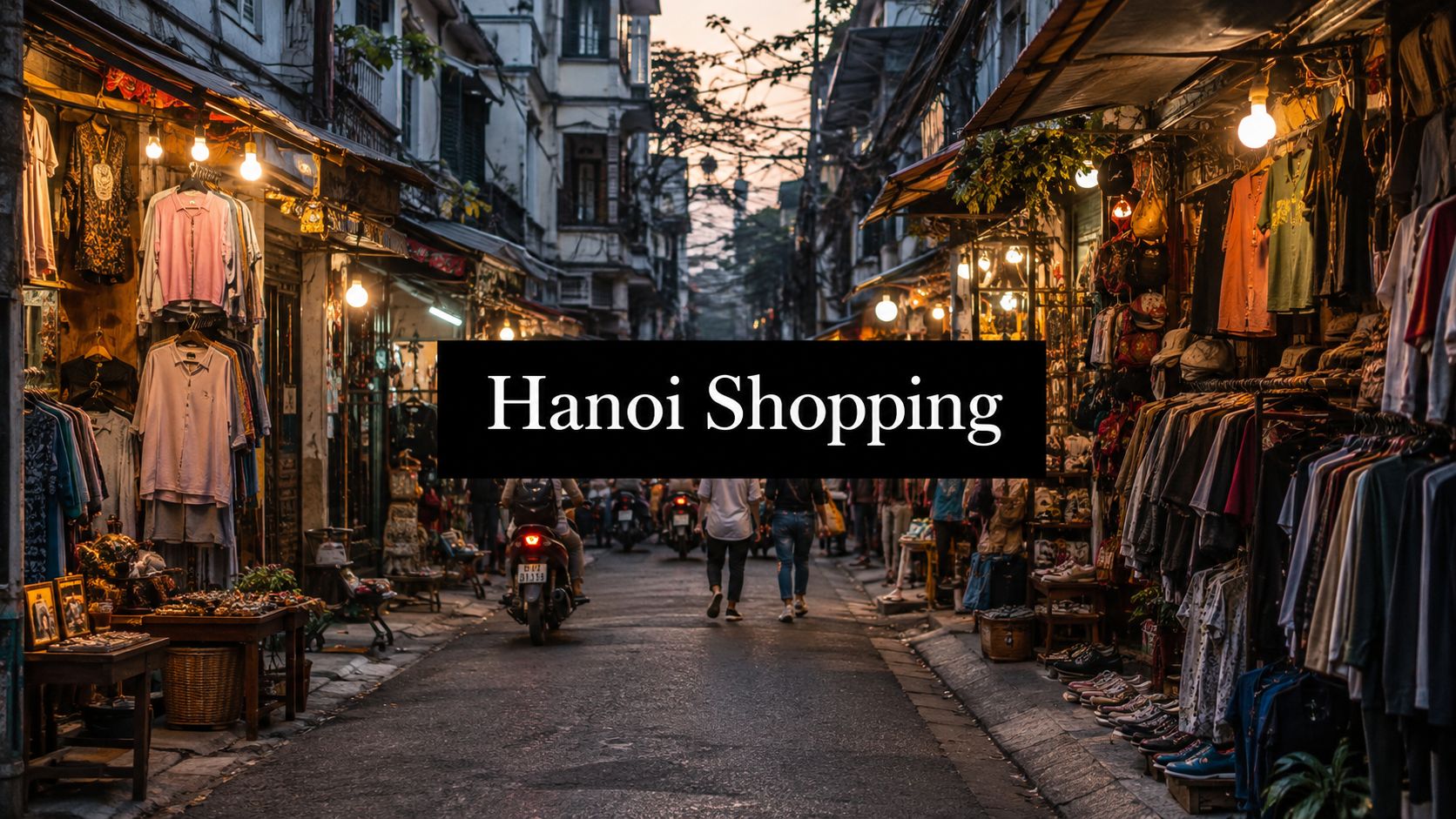 Where to Shop in Vietnam Hanoi: 7 Best Places