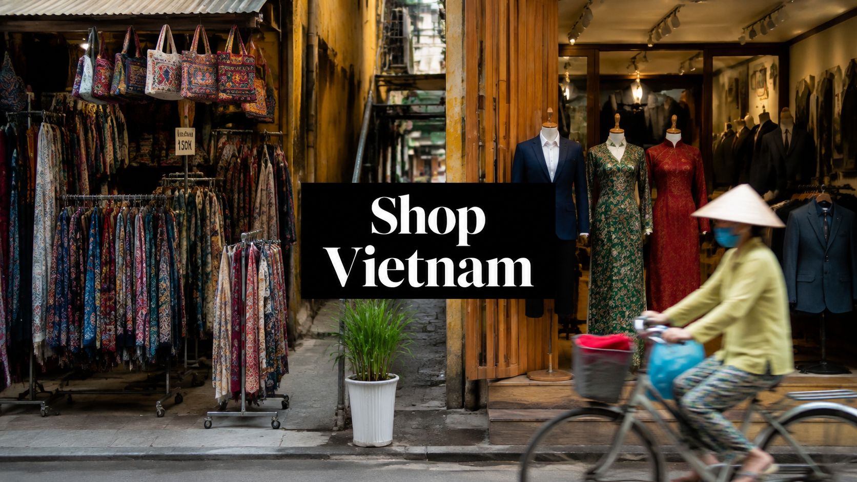 Where to Shop in Vietnam: 7 Must-Visit Fashion Hubs